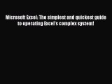 Read Microsoft Excel: The simplest and quickest guide to operating Excel's complex system!