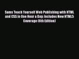 Read Sams Teach Yourself Web Publishing with HTML and CSS in One Hour a Day: Includes New HTML5