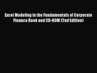 Read Excel Modeling in the Fundamentals of Corporate Finance Book and CD-ROM (2nd Edition)