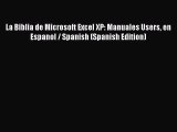 Download La Biblia de Microsoft Excel XP: Manuales Users en Espanol / Spanish (Spanish Edition)