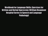 Read Book Workbook for Language Skills: Exercises for Written and Verbal Expression (William