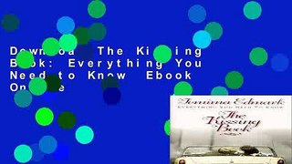 Download The Kissing Book: Everything You Need to Know  Ebook Online