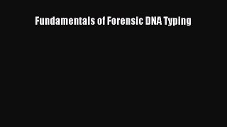 Read Fundamentals of Forensic DNA Typing Ebook Free