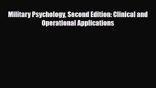 Read Book Military Psychology Second Edition: Clinical and Operational Applications E-Book