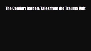 Download Book The Comfort Garden: Tales from the Trauma Unit ebook textbooks