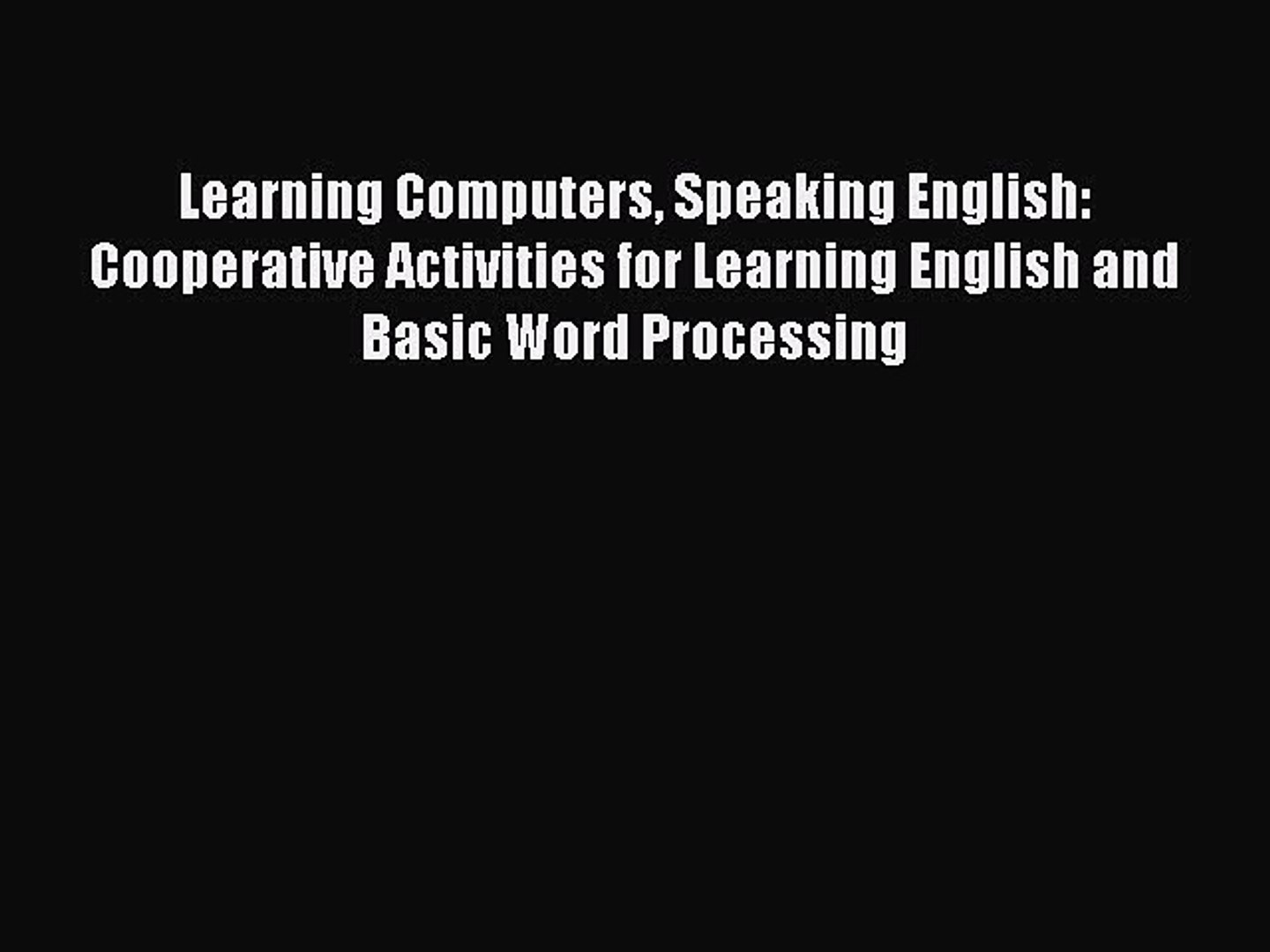 ⁣Read Learning Computers Speaking English: Cooperative Activities for Learning English and Basic