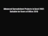 Read Advanced Spreadsheet Projects in Excel 2007: Suitable for Users of Office 2010 Ebook Online