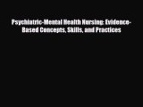 Read Book Psychiatric-Mental Health Nursing: Evidence-Based Concepts Skills and Practices ebook