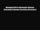 Read Managing Risk In Information Systems (Information Systems Security & Assurance) ebook