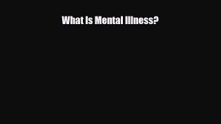 Download Book What Is Mental Illness? E-Book Free