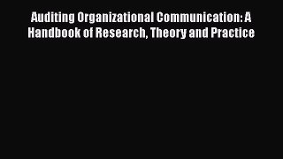 Read Book Auditing Organizational Communication: A Handbook of Research Theory and Practice