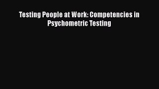 Download Book Testing People at Work: Competencies in Psychometric Testing PDF Online