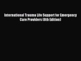 Download International Trauma Life Support for Emergency Care Providers (8th Edition) PDF Online