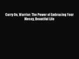 Read Carry On Warrior: The Power of Embracing Your Messy Beautiful Life Ebook Free