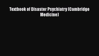 Read Book Textbook of Disaster Psychiatry (Cambridge Medicine) PDF Free