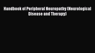 Download Book Handbook of Peripheral Neuropathy (Neurological Disease and Therapy) ebook textbooks