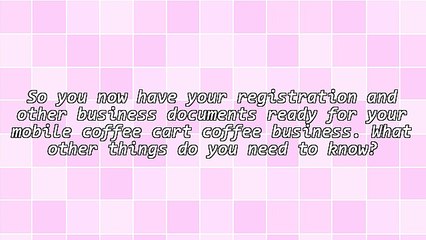 Additional Things to Know About Getting Into the Coffee Business With a Mobile Cart