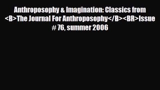 Read Book Anthroposophy & Imagination: Classics from The Journal For AnthroposophyIssue