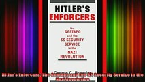 READ FREE FULL EBOOK DOWNLOAD  Hitlers Enforcers The Gestapo and the SS Security Service in the Nazi