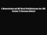 Download E-Manuskripte mit MS Word (Publikationen der XML-Schule 2) (German Edition) Ebook