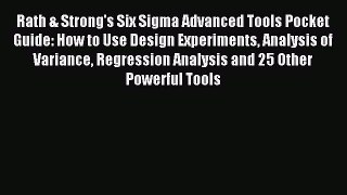 [PDF] Rath & Strong's Six Sigma Advanced Tools Pocket Guide: How to Use Design Experiments