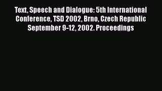 Read Text Speech and Dialogue: 5th International Conference TSD 2002 Brno Czech Republic September