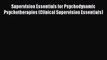 Read Book Supervision Essentials for Psychodynamic Psychotherapies (Clinical Supervision Essentials)