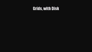 Read Grids with Disk Ebook Free