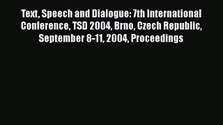 Read Text Speech and Dialogue: 7th International Conference TSD 2004 Brno Czech Republic September