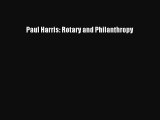 [PDF] Paul Harris: Rotary and Philanthropy Read Online