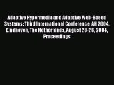 Read Adaptive Hypermedia and Adaptive Web-Based Systems: Third International Conference AH