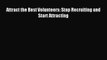 [PDF] Attract the Best Volunteers: Stop Recruiting and Start Attracting Download Full Ebook