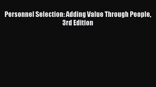 Download Book Personnel Selection: Adding Value Through People 3rd Edition E-Book Download
