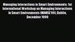 Read Managing Interactions in Smart Environments: 1st International Workshop on Managing Interactions