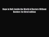 [PDF] Hope in Hell: Inside the World of Doctors Without Borders 1st (first) edition Read Online