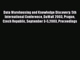 Read Data Warehousing and Knowledge Discovery: 5th International Conference DaWaK 2003 Prague