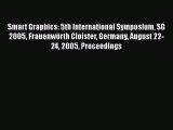 Read Smart Graphics: 5th International Symposium SG 2005 FrauenwÃ¶rth Cloister Germany August