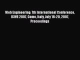 Read Web Engineering: 7th International Conference ICWE 2007 Como Italy July 16-20 2007 Proceedings