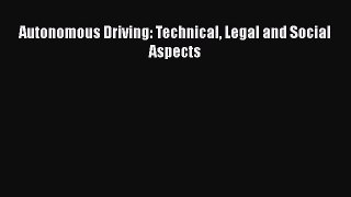 Download Autonomous Driving: Technical Legal and Social Aspects PDF Online