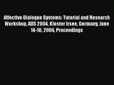 Download Affective Dialogue Systems: Tutorial and Research Workshop ADS 2004 Kloster Irsee