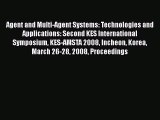 Read Agent and Multi-Agent Systems: Technologies and Applications: Second KES International
