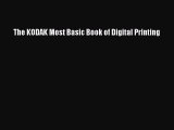 Read The KODAK Most Basic Book of Digital Printing Ebook Free