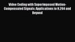 Read Video Coding with Superimposed Motion-Compensated Signals: Applications to H.264 and Beyond