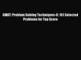 [PDF] GMAT: Problem Solving Techniques-II: 101 Selected Problems for Top Score Download Full
