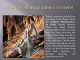 Best Qualities to Look: Fashion Photographers In Delhi