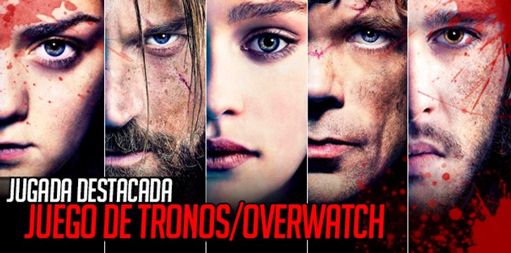 Jugadas destacadas de Juego de Tronos | OVERWATCH