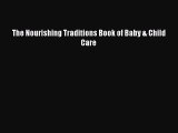 Read The Nourishing Traditions Book of Baby & Child Care Ebook Free