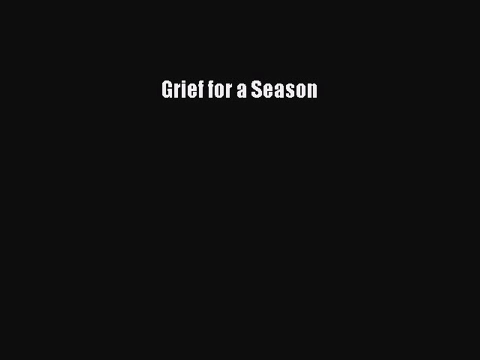 Read Grief for a Season PDF Free