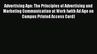 Read Advertising Age: The Principles of Advertising and Marketing Communication at Work (with