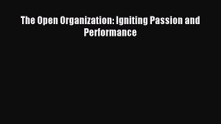 Read The Open Organization: Igniting Passion and Performance Ebook Free